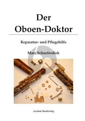 Schaeferdiek Der Oboen-Doktor - Reparatur und Pflegehilfe
