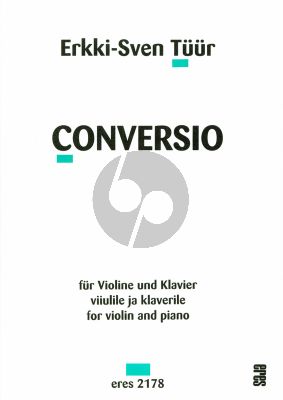 Tuur Conversio (1994) fur Violine-Klavier