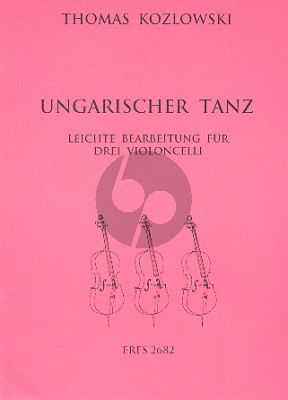 Kozlowski Ungarische Tanz 3 Violoncellos (Part./Stimmen) (leicht)