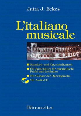 Jutta l'Italiano Musicale Standard- und Opernitalienisch. Ein Sprachkurs für musikalische Profis und Liebhaber (Buch-CD)