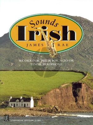 Rae Sounds Irish for Alto or Tenor]Saxophone and Piano (6 Original Pieces)