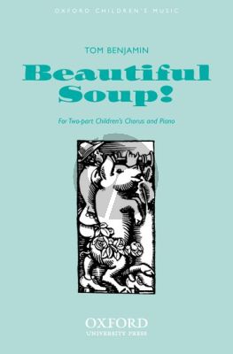 Benjamin Beautiful soup! - 5 Choral Songs 2 part children chorus-pi