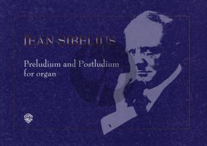 Sibelius Preludium and Postludium for Organ (Edited by Harri Viitanen)