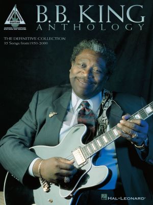 B.B. King Anthology (The definitive Collection of the King of the Blues) (Guitar Recorded Versions)