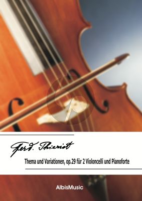 Thieriot Thema und Variationen Op.29 2 Violoncellos und Klavier (Walter F. Zielke)