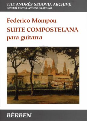 Mompou Suite Compostelana for Guitar (Editors Angelo Gilardino and Luigi Biscaldi) (Andres Segovia Archive)