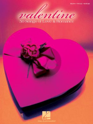 Valentine - 50 Songs of Love & Romance Piano-Vocal-Guitar