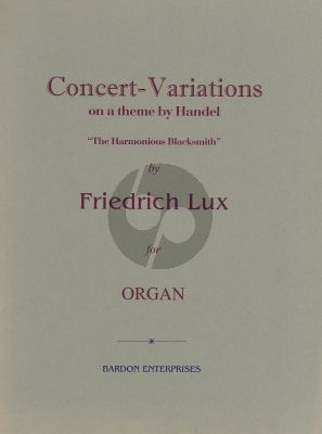 Lux Concert Variations on "Hamonious Blacksmith" Organ