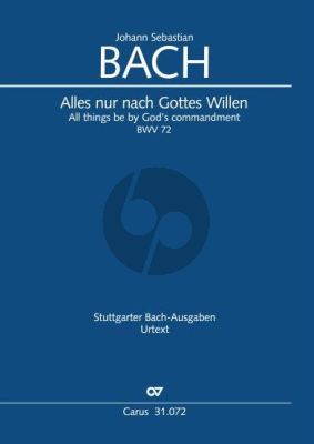Bach Kantate BWV 72 Alles nur nach Gottes Willen / All things are by God ordained (Partitur)