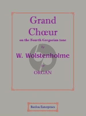 Wolstenholme Grand Choeur on the 4th. Gregorian Tone Op. 58 No. 1 for Organ (edited by W. B. Henshaw)