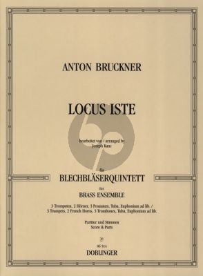 Bruckner Locus Iste Blechblaser-Quintett 2-3 Trp, 1-2 Hr, 1-3 Pos und Euph ad lib Tba Partitur und Stimmen (Bearbeiter Josef Kanz)
