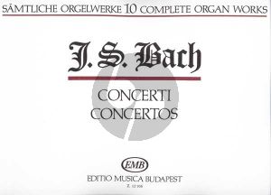 Bach Organ Works Vol.10 Concertos Edited by Zaszkaliczky Tamas