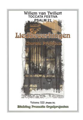 Twillert Liedbewerkingen Vol.12 Toccata Festiva (Psalm 21) Orgel