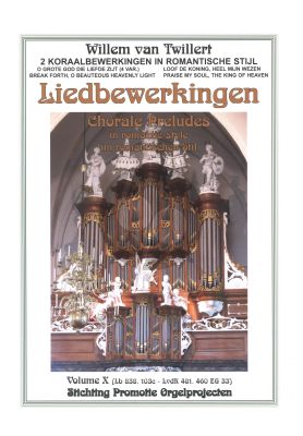 Twillert Liedbewerkingen Vol.10 Orgel ( 2 Koraalbewerkingen in romantische stijl)