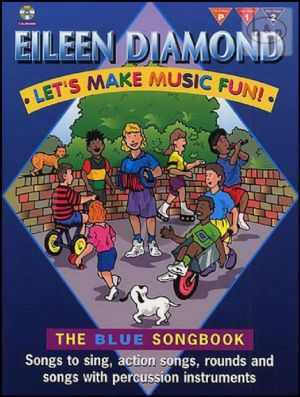 Let's make Music Fun! Blue Songbook (Songs to Sing-Action Songs-Rounds & Songs with Percussion Instr.)