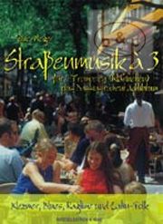 Strassenmusik a 3 (Klezmer-Blues-Ragtime & Latin Folk) (3 Trp.[Klar.])