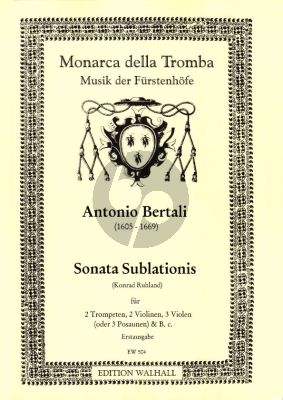 Bertali Sonata Sublationis (2 Trump.- 2 Vi.- 3 Va. [3 Tromb.]-Bc Score and Parts (Edited by Dr. Wolfgang Ruhland)