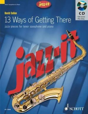 Cullen 13 Ways of Getting There Tenor Saxophone and Piano (Grades 1 - 3) (Bk-Cd) (Jazz-It Series)