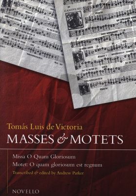 Victoria Masses and Motets (Missa O Quam Gloriosum and Motet O Quam Gloriosum est Regnum) SATB (edited by Andrew Parker)