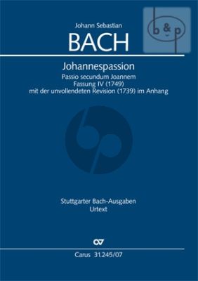 Johannes Passion BWV 245 (4.version of 1749) (with the unfinished version of 1739) (Soli-Choir-Orch.)