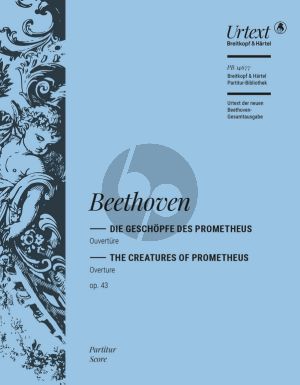 Beethoven Geschopfe des Prometheus Ouverture to the Ballet Op.43 Orchesterpartitur (Urtext based on the new Complete Edition (G. Henle Verlag)) (edited by Klaus Kropfinger)