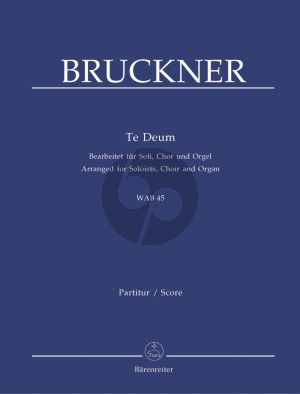 Bruckner Te Deum (WAB 45) (Soli[SATB]-Choir[SATB]-Organ[red.]) (Score) (Kohs) (Barenreiter)