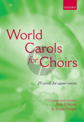 World Carols for Choirs (29 Carols Upper Voices) (Compiled/Edited Bob Chilcott-Susan Knight)