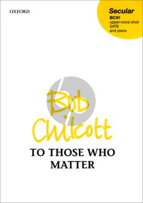 Chilcott To Those who Matter SATB, Upper-Voice Choir and Piano