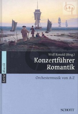 Konzertfuhrer Romantik. Orchestermusik von A-Z.