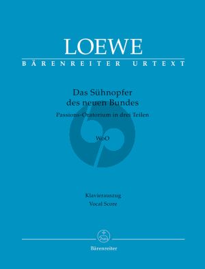 Loewe Das Sühnopfer des neuen Bundes Soli-Choir-Orchestra (Vocal Score) (edited by Claudia Mücke)