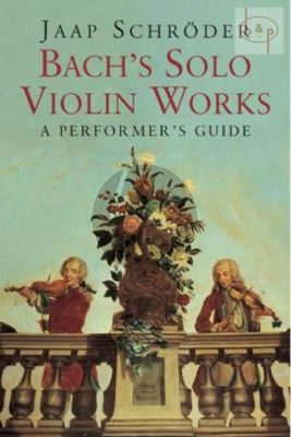 Bach's Solo Violin Works (A Performer's Guide)