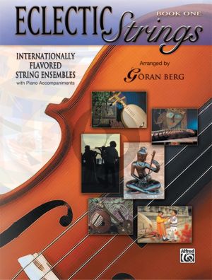 Berg Eclectic Strings Vol.1 - Internationally Flavored String Ensembles for Strings and Piano Score and Parts (Easy Grades)