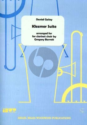 Galay Klezmer Suite (Clarinet Choir) (3 Clar.[Bb]- Alto Clar.[Eb]-Bass Clar.[Bb]-Contralto[Eb]) (Score/Parts) (edited by G.Barrett)