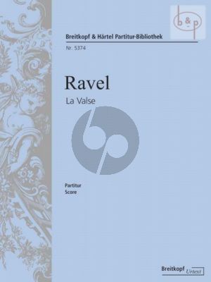 Ravel La Valse for Orchestra Fullscore (Poème chorégraphique – Urtext edited by Jean-François Monnard) (Breitkopf)