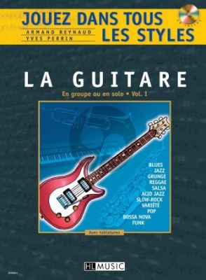 Reynaud-Perrin Jouez dans tous les Styles Vol.1 Guitare (Blues-Jazz-Grunge-Reggae-Salsa-Funk-Pop- Bossa Nova-Variete etc.) (Bk-Cd)