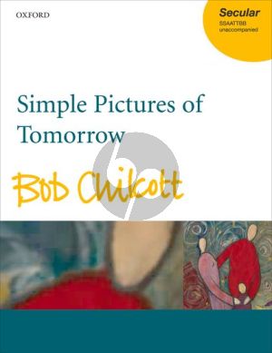 Chilcott Simple Pictures of Tomorrow (SATB-SATB)