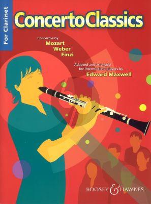 Concerto Classics for Clarinet (Concertos by Mozart-Weber- Finzi) (Clarinet-Piano) (Edited by Edward Maxwell) (Intermediate Level)