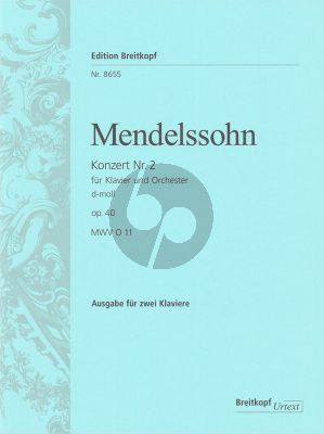 Mendelssohn Concerto No. 2 d-minor Op. 40 MWV 0 11 Piano and Orchestra (red. 2 Piano's) (edited by Christoph Hellmundt)