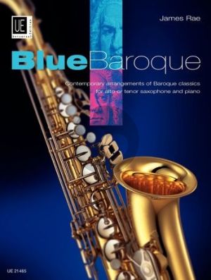 Rae Blue Baroque Alto or Tenor Saxophone and Piano (Contemporary Arrangements of Baroque Classics) (grade 3)