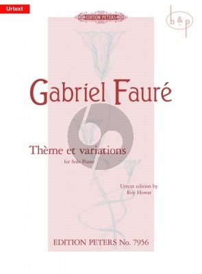 Faure Theme et Variations Piano solo (edited by Ron Howat) (Peters-Urtext)
