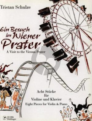 Schulze Ein Besuch im Wiener Prater Violine und Klavier (7 Stucke) (grade 2 - 3)