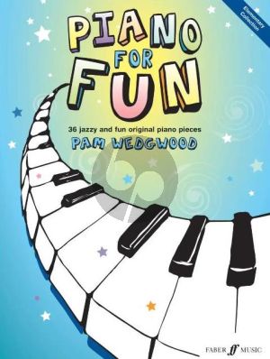 Wedgwood Piano for Fun (36 Jazzy and Fun original Pieces) (elementary level)