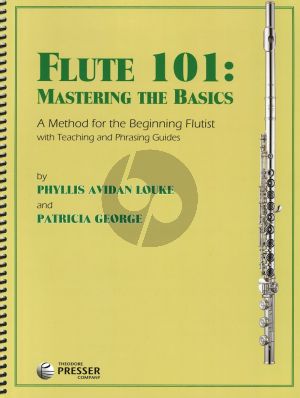 Flute 101: Mastering the Basics. A Method for the Beginning Flautist with Teaching and Phrasing Guides)