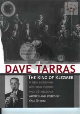 Dave Tarras The King of Klezmer (Biography-Rare Photos and 28 Melodiesfor a C or Bb Instr.)