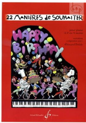 22 Manieres de Souhaiter (Variations on Happy Birthday to) (2 and 4 Hands Version)