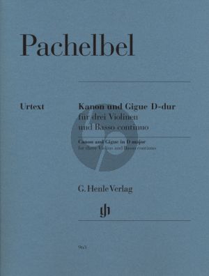 Pachelbel Kanon und Gigue D-dur 3 Violinen und Bc Partitur und Stimmen (Herausgeber Norbert Mullemann) (Henle-Urtext)