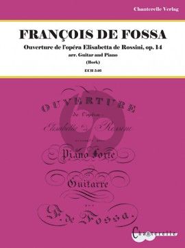 Fossa Ouverture de l'Opera Elisabetta de Rossini Op.14 for Guitar and Piano (edited by Detlev Bork)