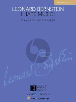 Bernstein I Hate Music (A Cycle of 5 Kid Songs) for Medium/Low Voice and Piano (edited by Richard Walters)