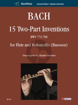 15 Two Part Inventions BWV 772 - 786 for Flute and Violoncello[Bassoon] 2 Scores