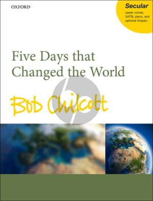 Chilcott 5 Days that changed the World SA-SATB-Piano with opt. Timpani (Vocal Score)